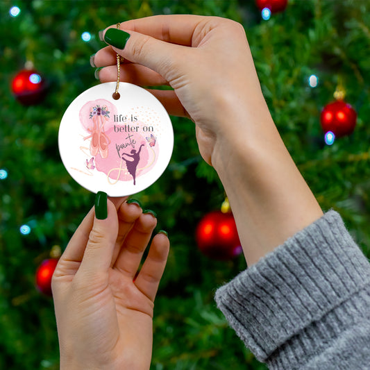 Ceramic Ornament, Life is better on pointe