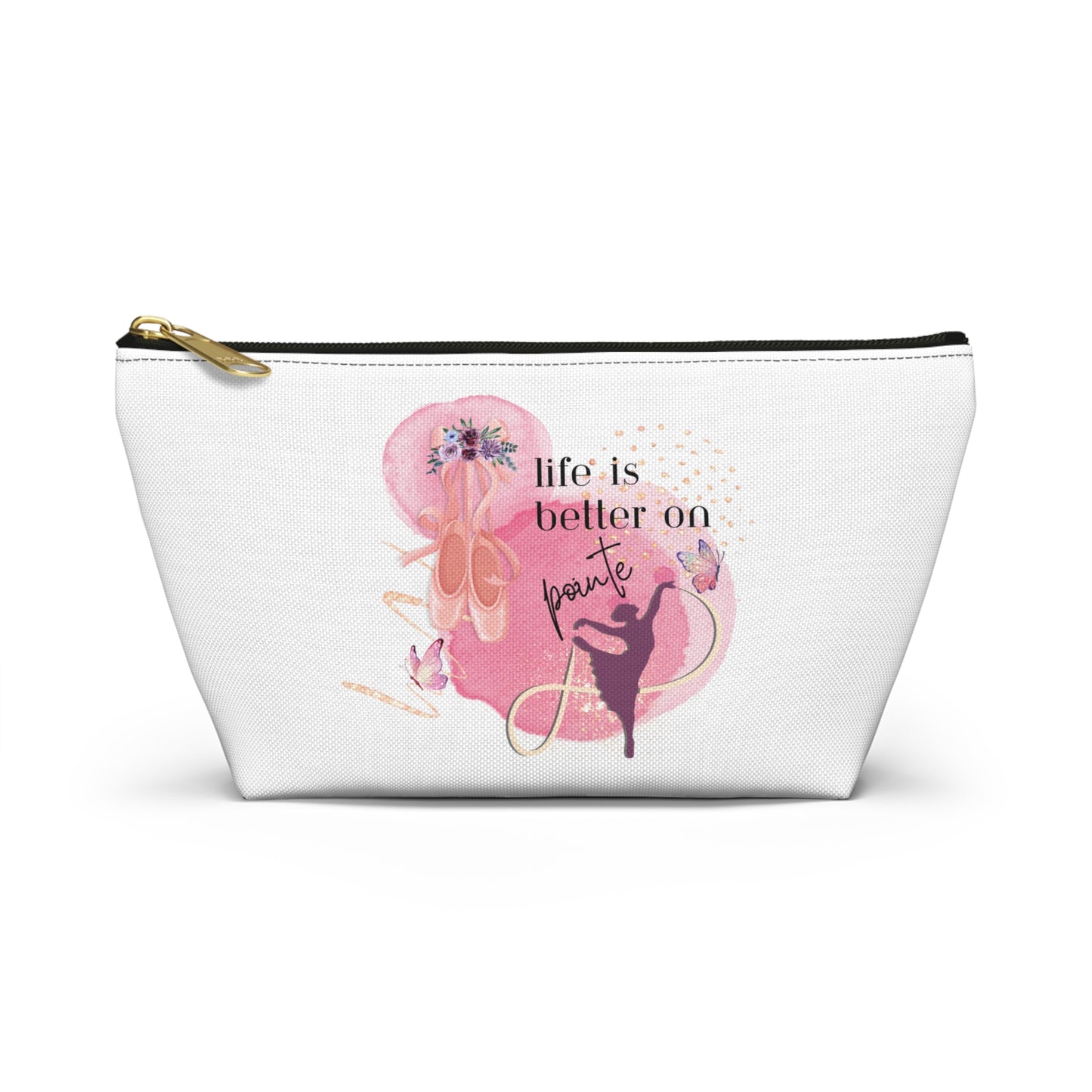 Cosmetic Accessory Bag - Life is Better on Pointe - Ballerina Dance Bag