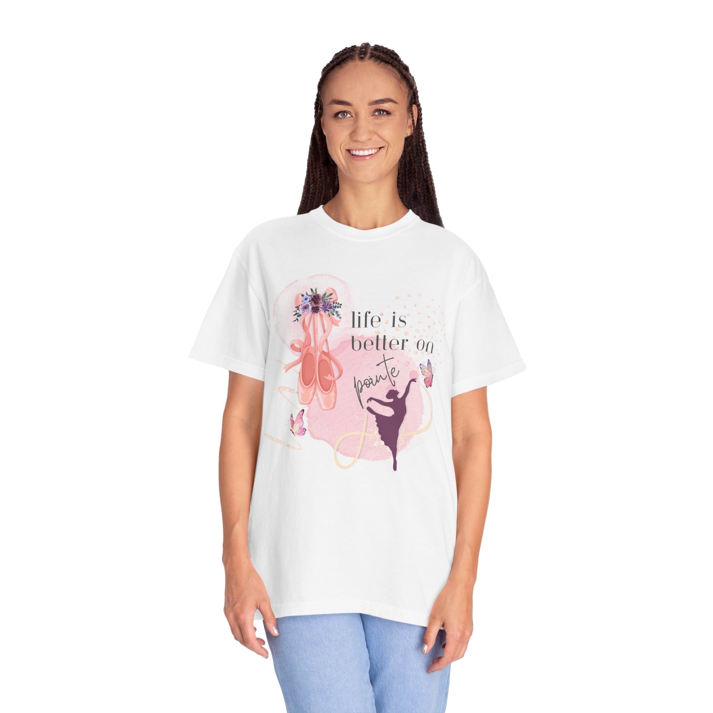 Life is better on Pointe - Unisex Garment-Dyed T-shirt - For the Ballerina in you